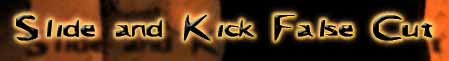 Slide and Kick False Card Cuts